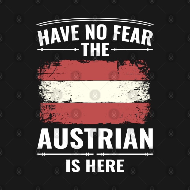 Have no fear the austrian is here Austria flag by RIWA