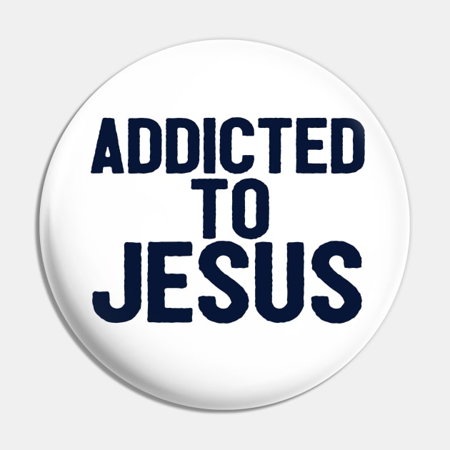 Addicted To Jesus Pin by Happy - Design