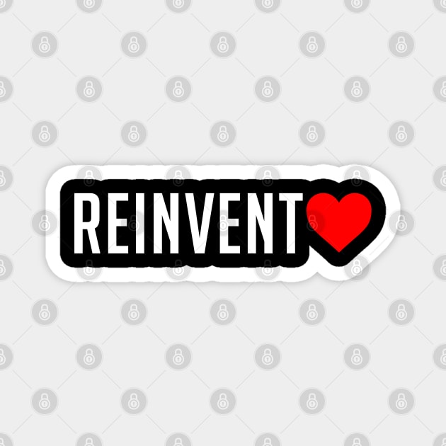 Reinvent Love Magnet by Minimalistmulti