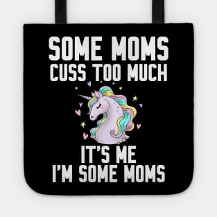 Some Moms cuss too much Tote