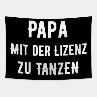 Papa Mit Der Lizenz Zu Tanzen Tapestry