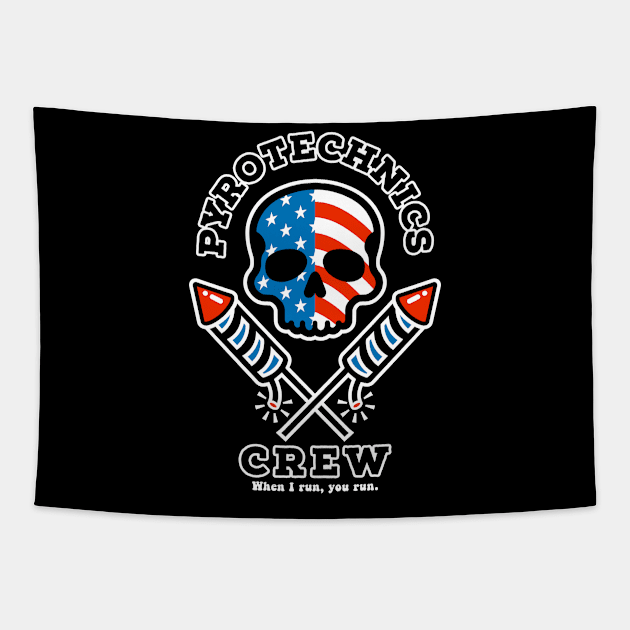 Funny Pyrotechnics Fireworks Crew Skull Flag Design - When I run, you run. Tapestry by ChattanoogaTshirt