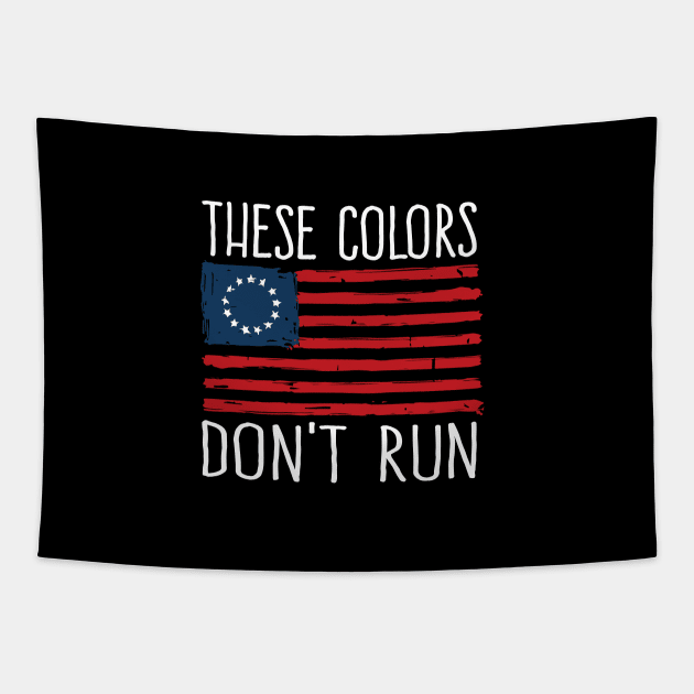 Patriotic Betsy Ross Flag - These Colors Don't Run Tapestry by WildZeal