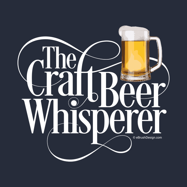 The Craft Beer Whisperer by eBrushDesign