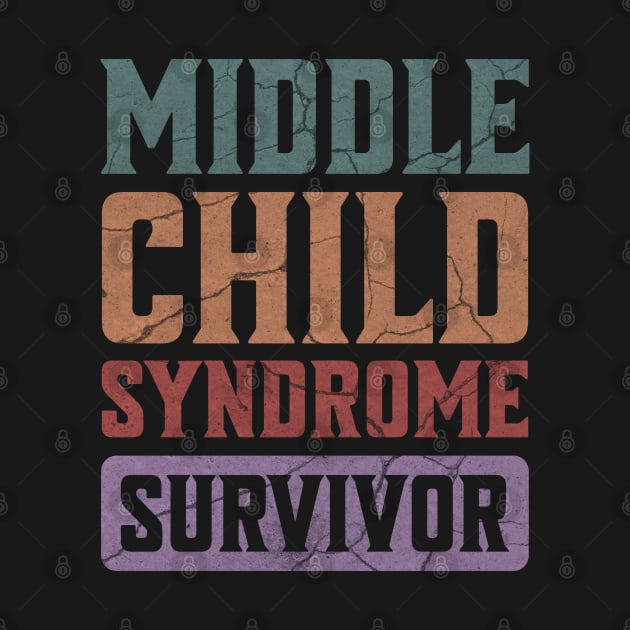 Middle Child Syndrome Survivor - Funny Middle Children Matter Sibling Brother Sister by Lunatic Bear