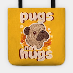 Pugs not hugs| pug; pug dog; pug lover; pugs; anti social; introvert; no hugging; not a hugger; dog lover; funny Tote