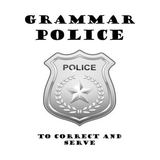 GRAMMAR POLICE T-Shirt