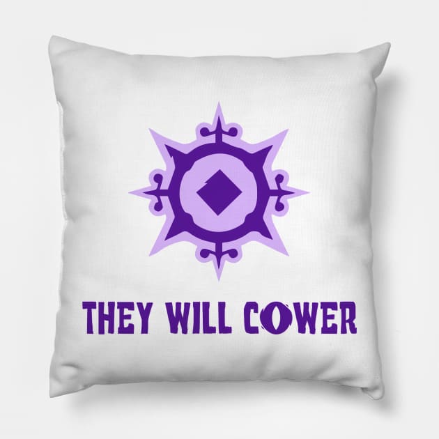 THEY WILL COWER Pillow by kbmerch