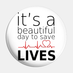 it's beautifull day to save lives Pin