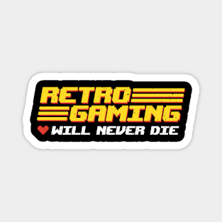 Retro Gaming Will Never Die Magnet