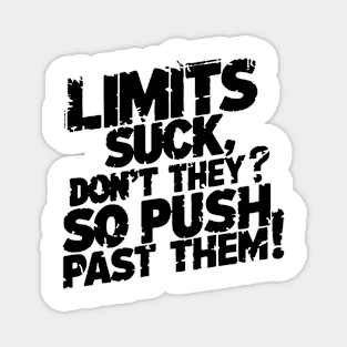 Limits suck, don't they? So push past them! Magnet