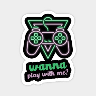 Wanna play with me? - Gamer Green Magnet