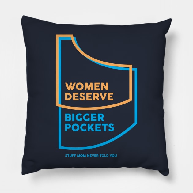 Women Deserve Bigger Pockets Pillow by SMNTY