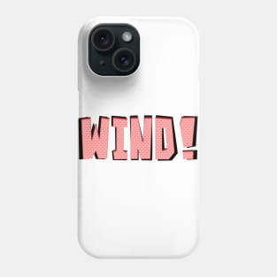 Wind! Phone Case