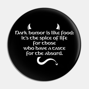 Dark Humor Is Like Food - Absurd Taste Pin