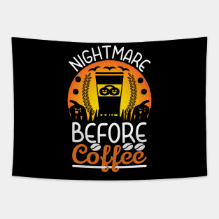 Nightmare Before Coffee T-Shirt Funny Halloween Gift T-Shirt Tapestry