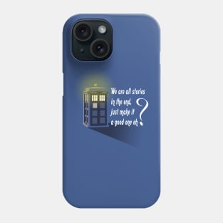 We are all stories  in the end Phone Case