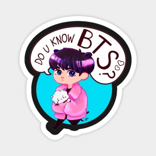 do you know bts? Magnet