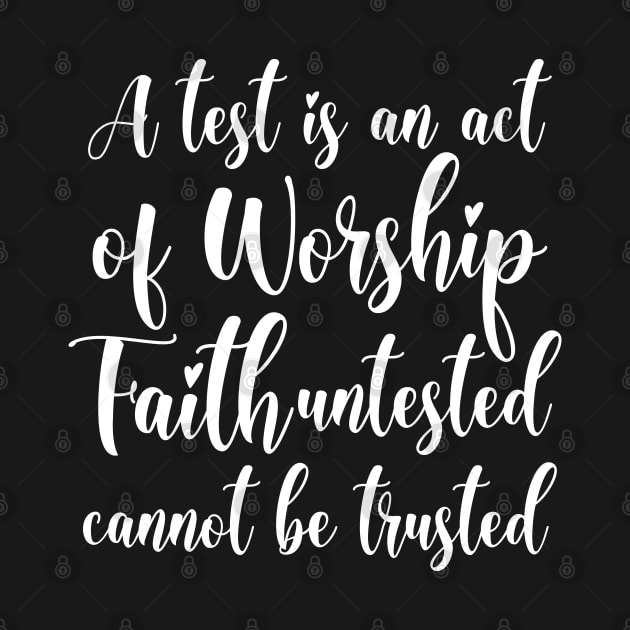 A test is an act of worship, faith untested cannot be trusted | Have faith by FlyingWhale369