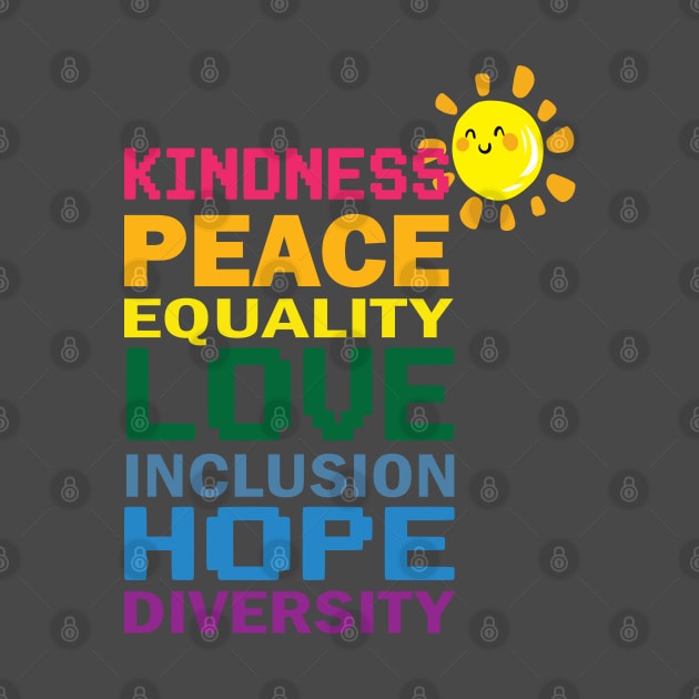 Peace Love Inclusion Equality Diversity Human Rights by SurpriseART