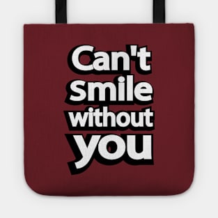 Can't Smile without you Valentine's Tote