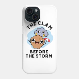 The Clam Before The Storm Cute Weather Pun Phone Case