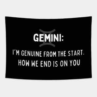 Gemini Zodiac signs quote - I am genuine from the start how we end is on you Tapestry