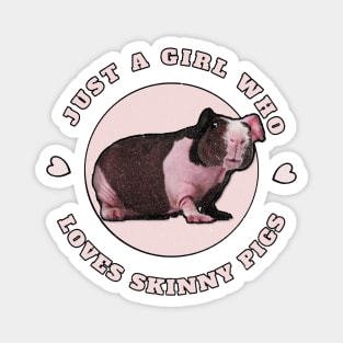 Just a girl who loves Skinny Pigs. Hairless Pig. Magnet