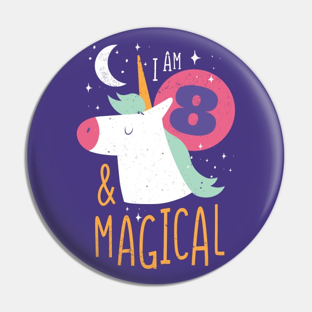I'm 8 & Magical | Fun Unicorn Birthday Pin by SLAG_Creative