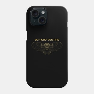 Be Who Hooo You Are Owl Gold For Dark Background Phone Case