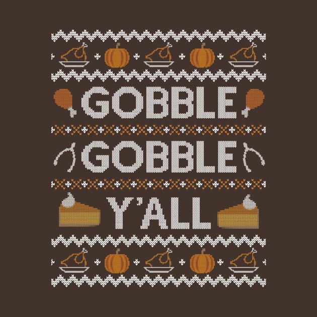 Gobble Gobble Yall, Ugly Thanksgiving Sweater by HolidayoftheWeek