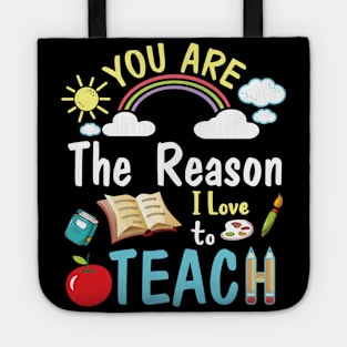 You Are The Reason I Love To Teach Happy Me Students Teacher Tote