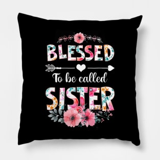 Blessed To Be Called Sister Mothers Day Pillow