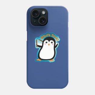 Who’s Bad! - Humor Penguin Phone Case