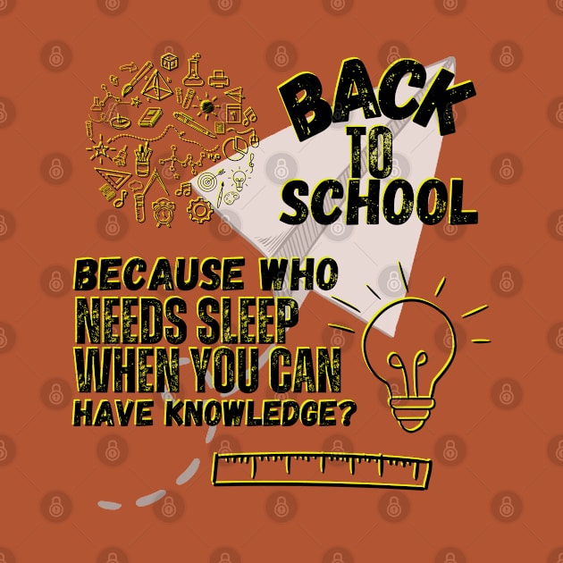 "Back to school: because who needs sleep when you can have knowledge?" by WEARWORLD