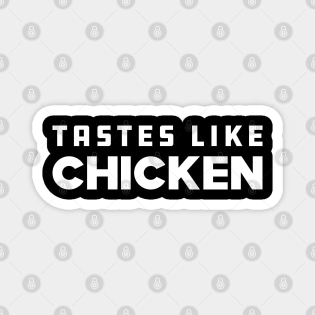 Meat Lover - Tastes like chicken Magnet by KC Happy Shop