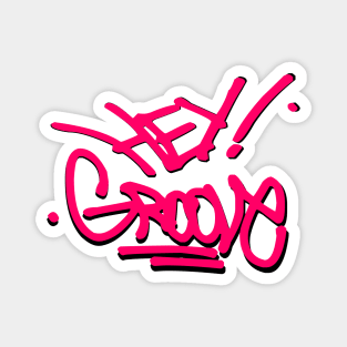 hey groove graffiti tag 2 Magnet