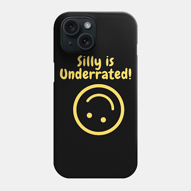 Silly is underrated! Phone Case by Fantastic Store