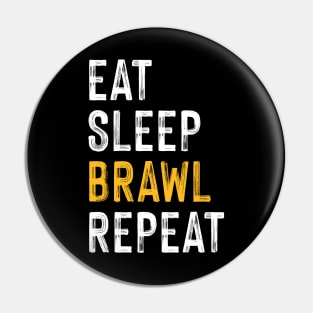 Eat, Sleep, Brawl Repeat (Ver.3) Pin