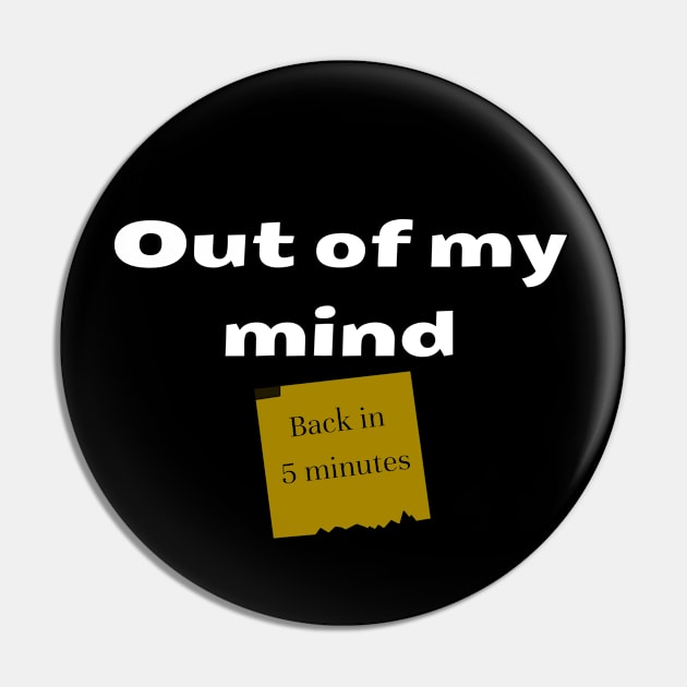 Out of my mind. Back in 5 minutes Pin by IndiPrintables