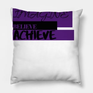 Imagine. Believe. Achieve. Pillow