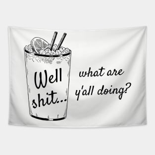 Well Shit What are Y'all Doing Shirt Sweatshirt Mask Funny Tapestry