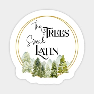 Raven Cycle- The Trees Speak Latin Magnet