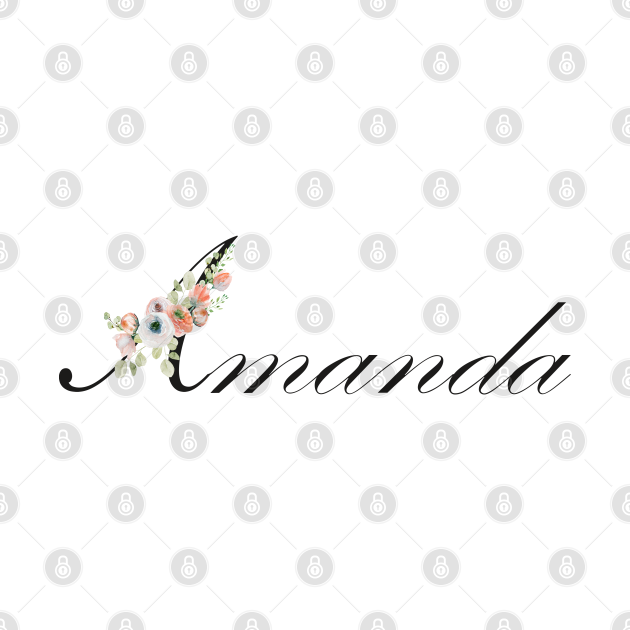 Amanda name letters watercolor flowers Amanda TShirt TeePublic