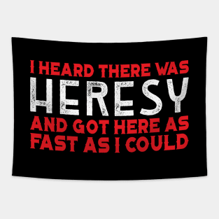 I Heard there was Heresy Meme Quotes Tabletop Wargaming Nerdy Gaming Tapestry