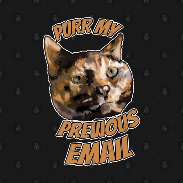 Purr My Previous Email by nonbeenarydesigns