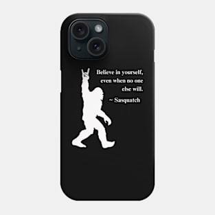 Inspirational Bigfoot Tee - Sasquatch "Believe In Yourself" Shirt, Empowering Casual Wear & Thoughtful Gift Idea Phone Case