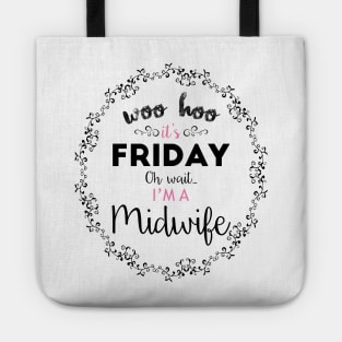 Oh Wait, I'm a Midwife Tote