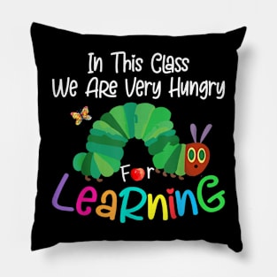 in This Class We Are Very Hungry for Learning Pillow