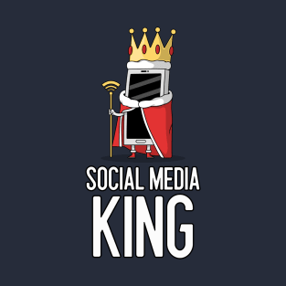 Social Media King T-Shirt